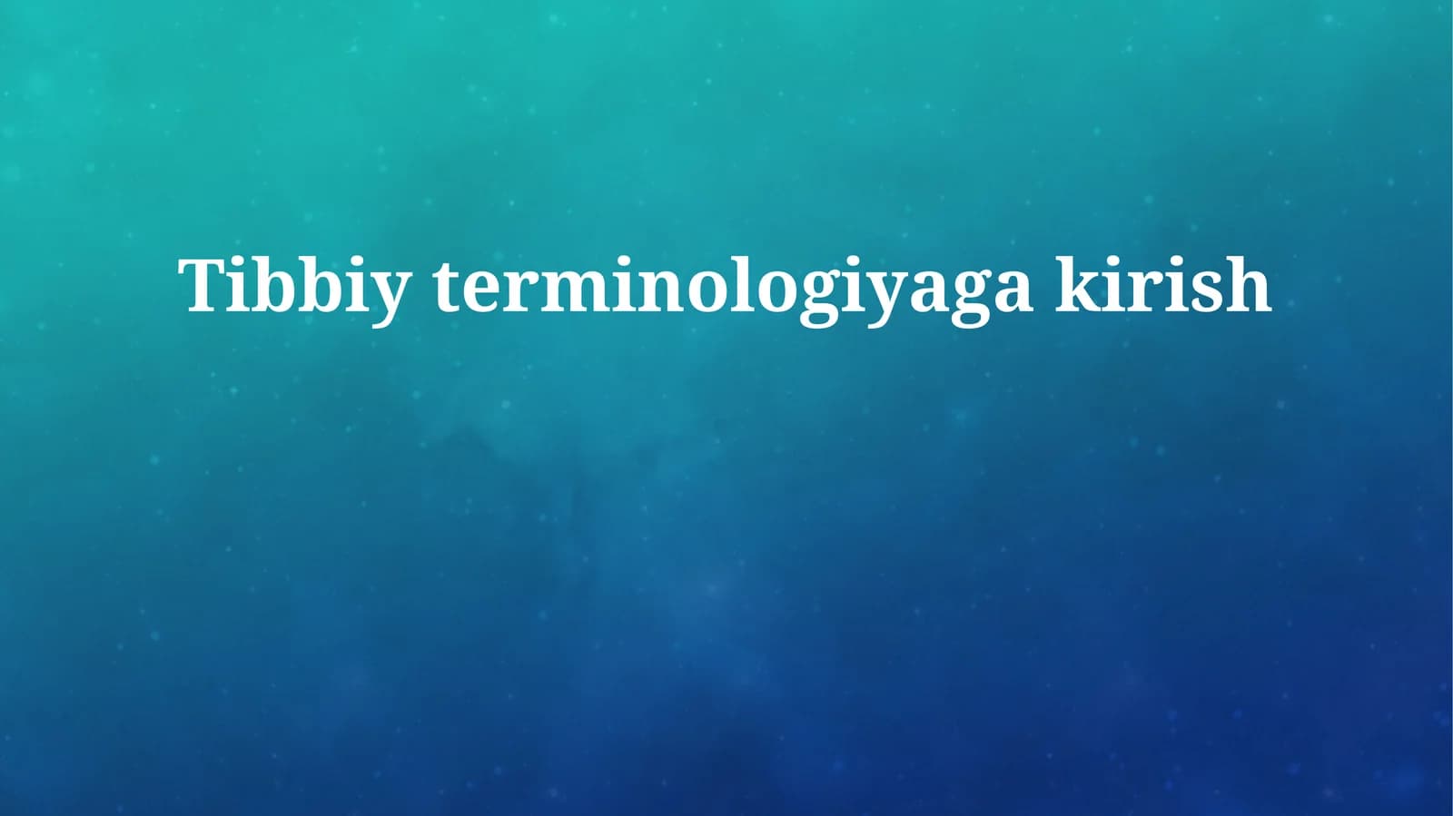 Tibbiy terminologiyaga kirish