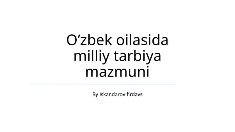 Oʻzbek oilasida milliy tarbiya mazmuni