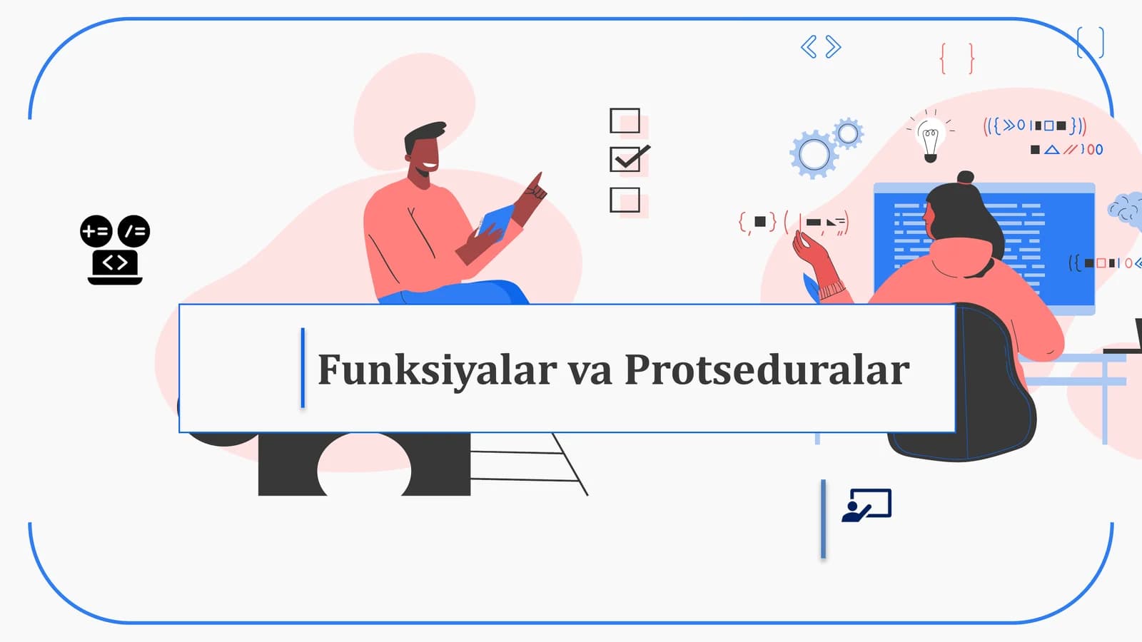 Funksiyalar va Protseduralar
