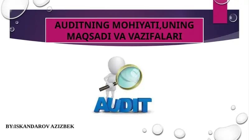 AUDITNING MOHIYATI,UNING MAQSADI VA VAZIFALARI