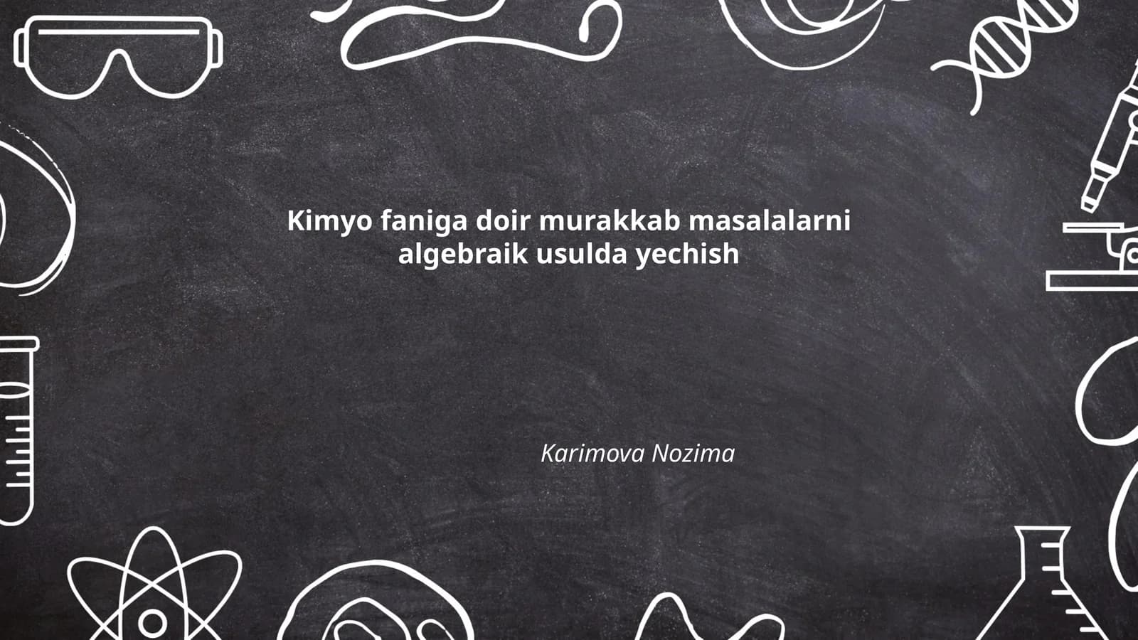 Kimyo faniga doir murakkab masalalarni algebraik usulda yechish