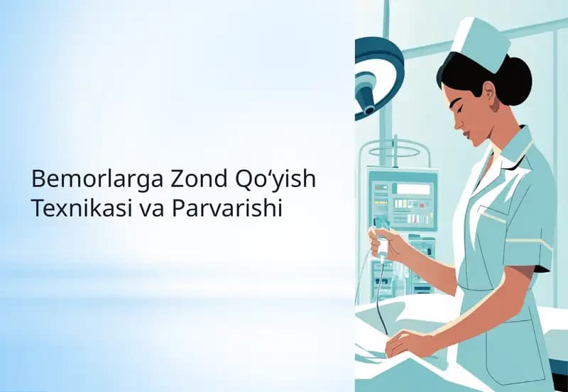 Bemorlarga Zond Qo‘yish Texnikasi va Parvarishi