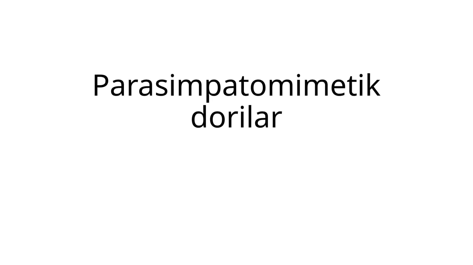 Parasimpatomimetik dorilar