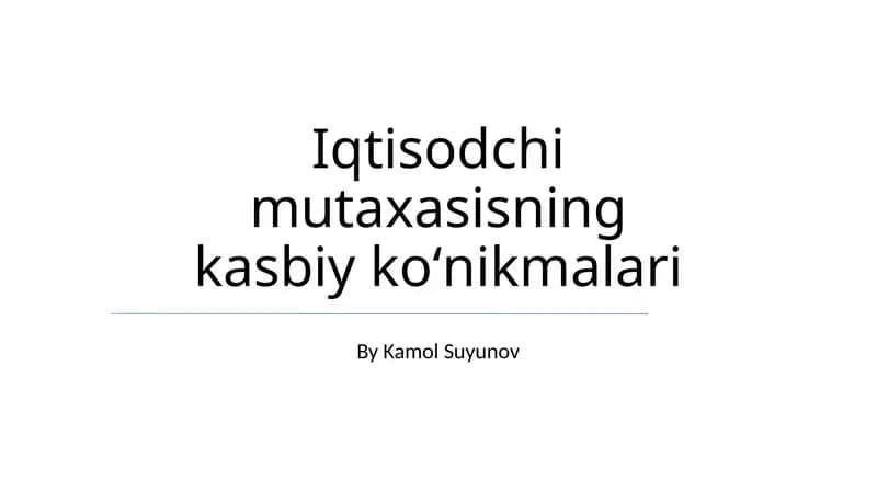 Iqtisodchi mutaxasisning kasbiy koʻnikmalari