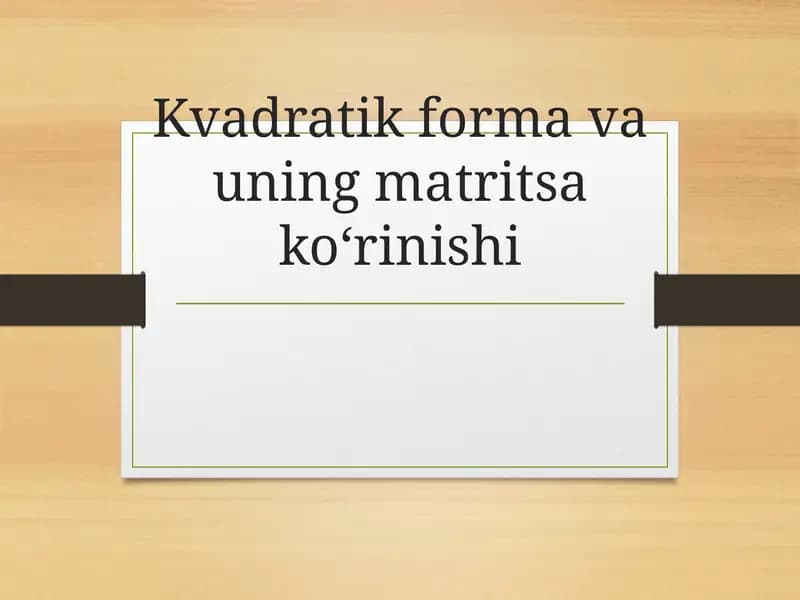 Kvadratik formava uning matritsa ko‘rinishi