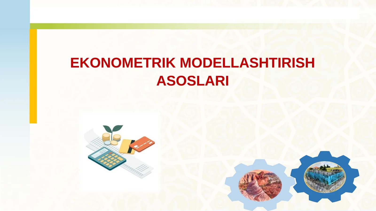 EKONOMETRIK MODELLASHTIRISH ASOSLARI