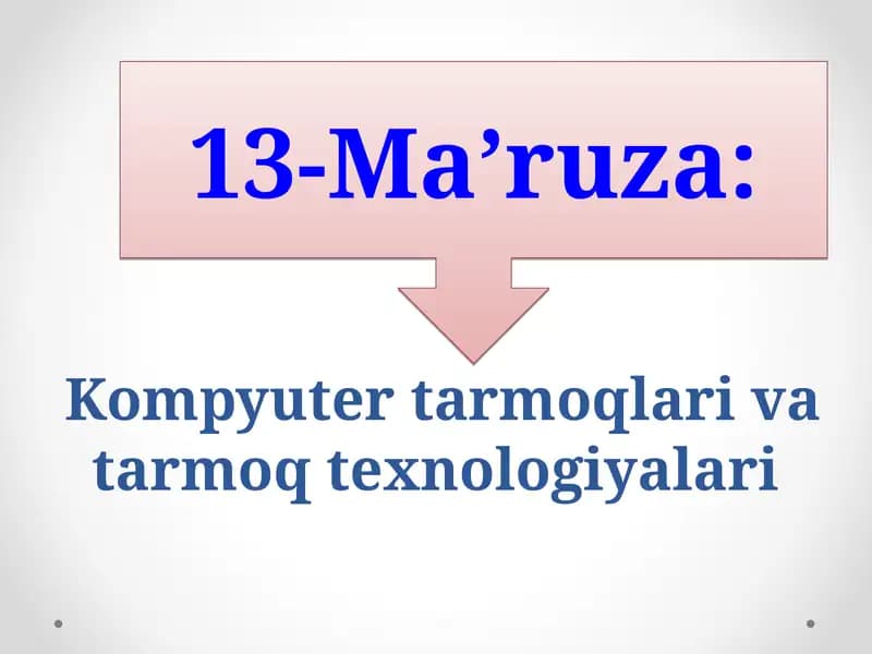Kompyuter tarmoqlari va tarmoq texnologiyalari