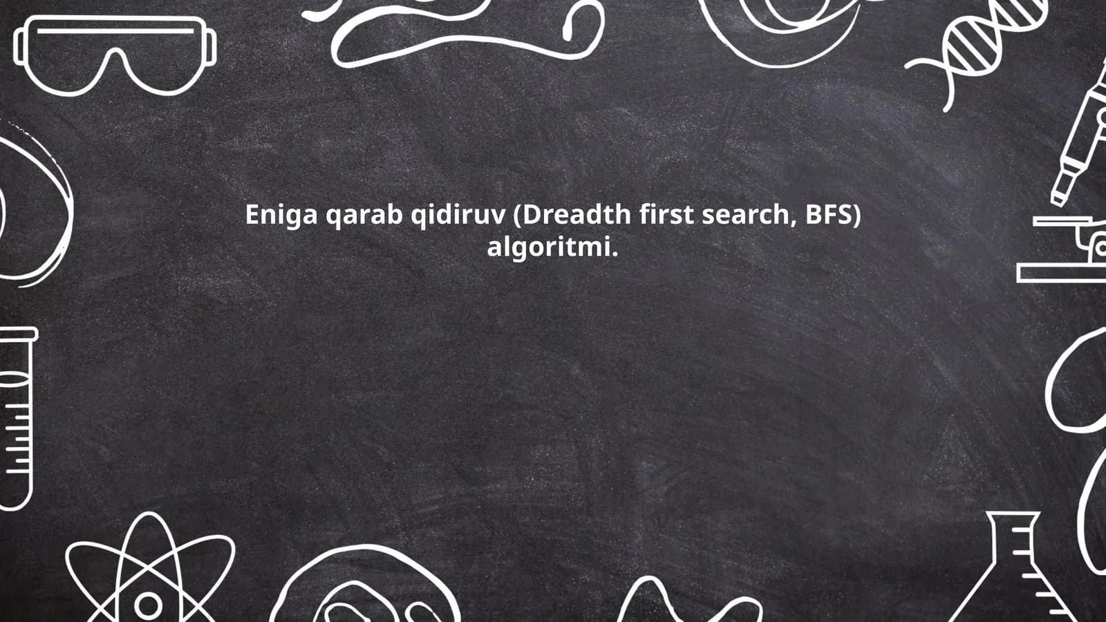 Eniga qarab qidiruv (Dreadth first search, BFS) algoritmi