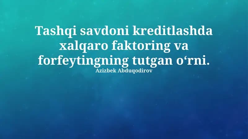 Xalqaro faktoring va forfeytingning ahamiyati