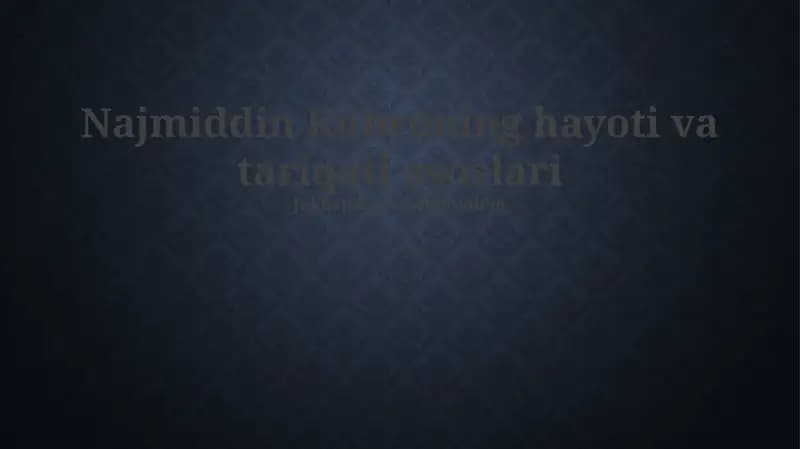 Najmiddin Kubroning hayoti va tariqati asoslari