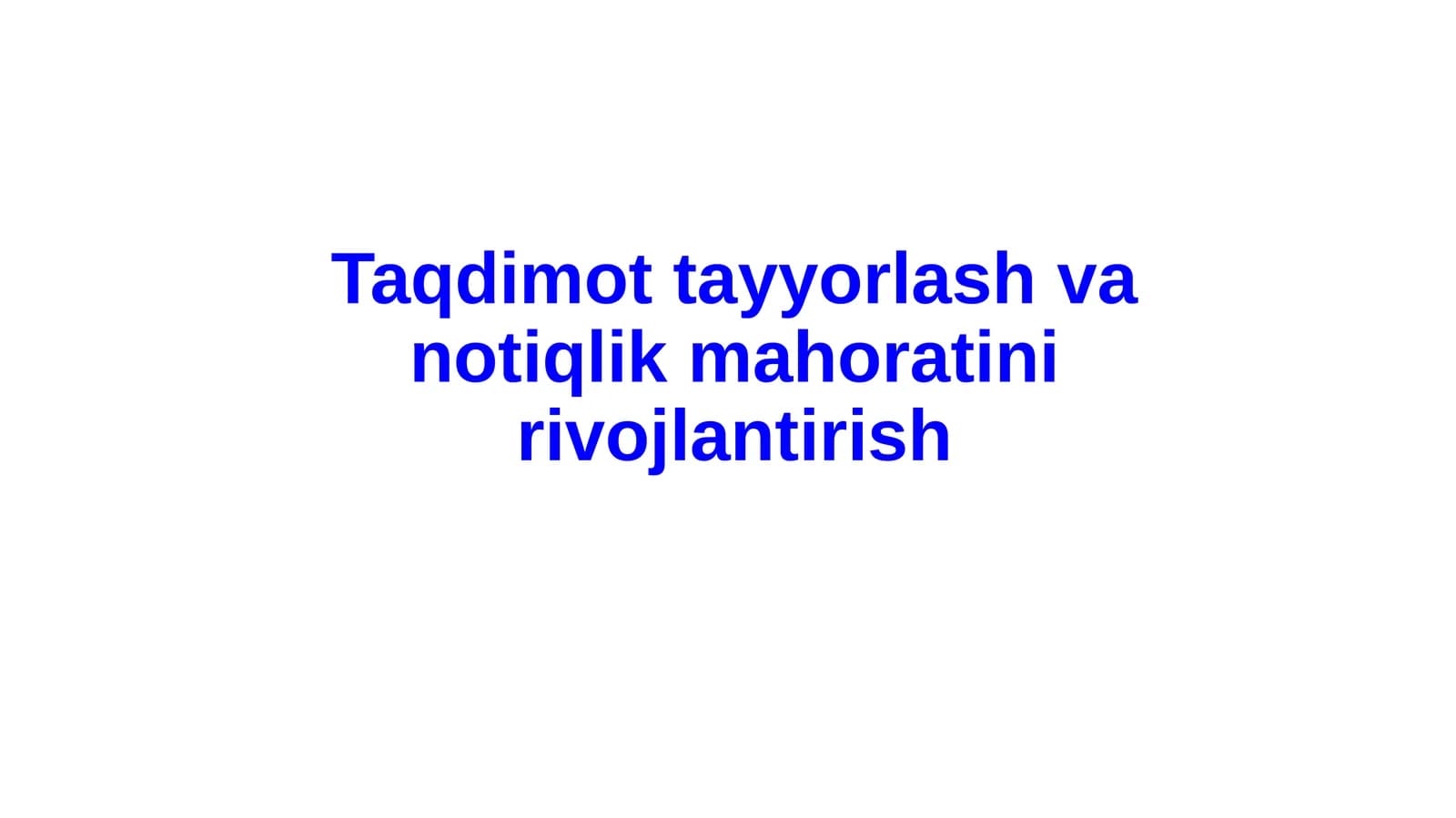 Taqdimottayyorlashvanotiqlikmahoratinirivojlantirish