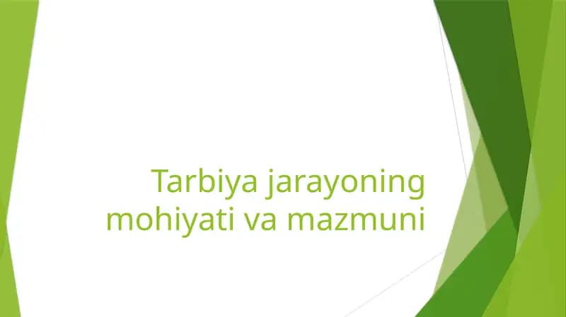 Tarbiyajarayoning mohiyati va mazmuni