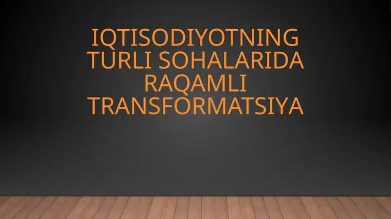 Iqtisodiyotning turli sohalarida raqamli transformatsiya