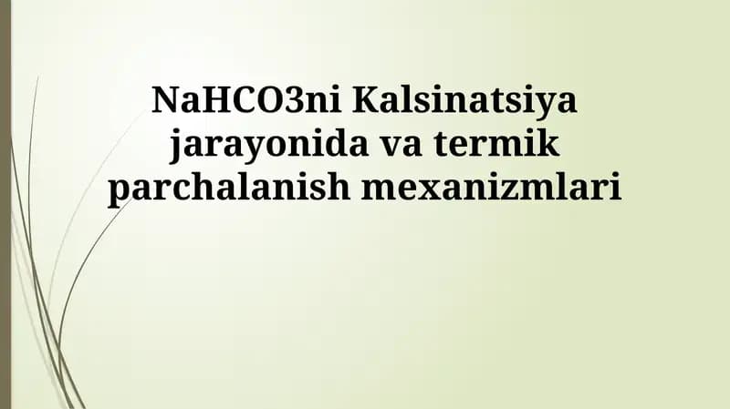 NaHCO3ni Kalsinatsiya jarayonida va termik parchalanish mexanizmlari