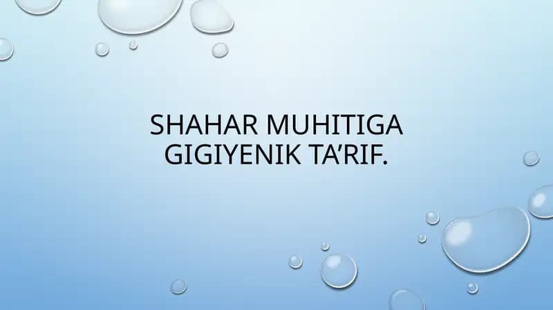 Shahar muhitiga gigiyenik ta’rif. Gigiyena .