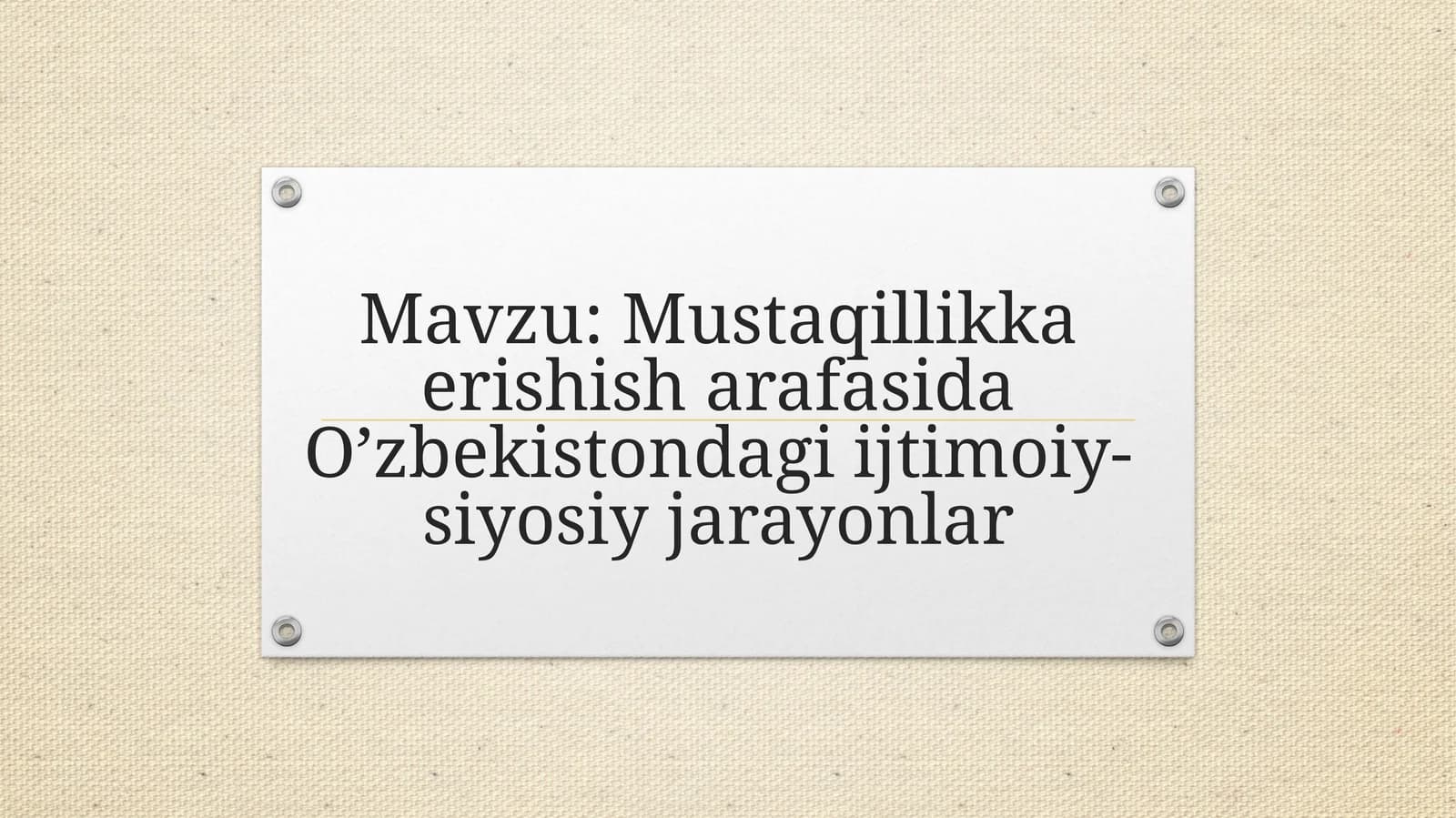 Mustaqillikka erishisharafasida O’zbekistondagi ijtimoiy-siyosiy jarayonlar