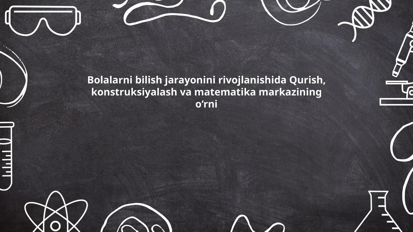 Qurish, konstruksiyalash va matematika markazining o‘rni