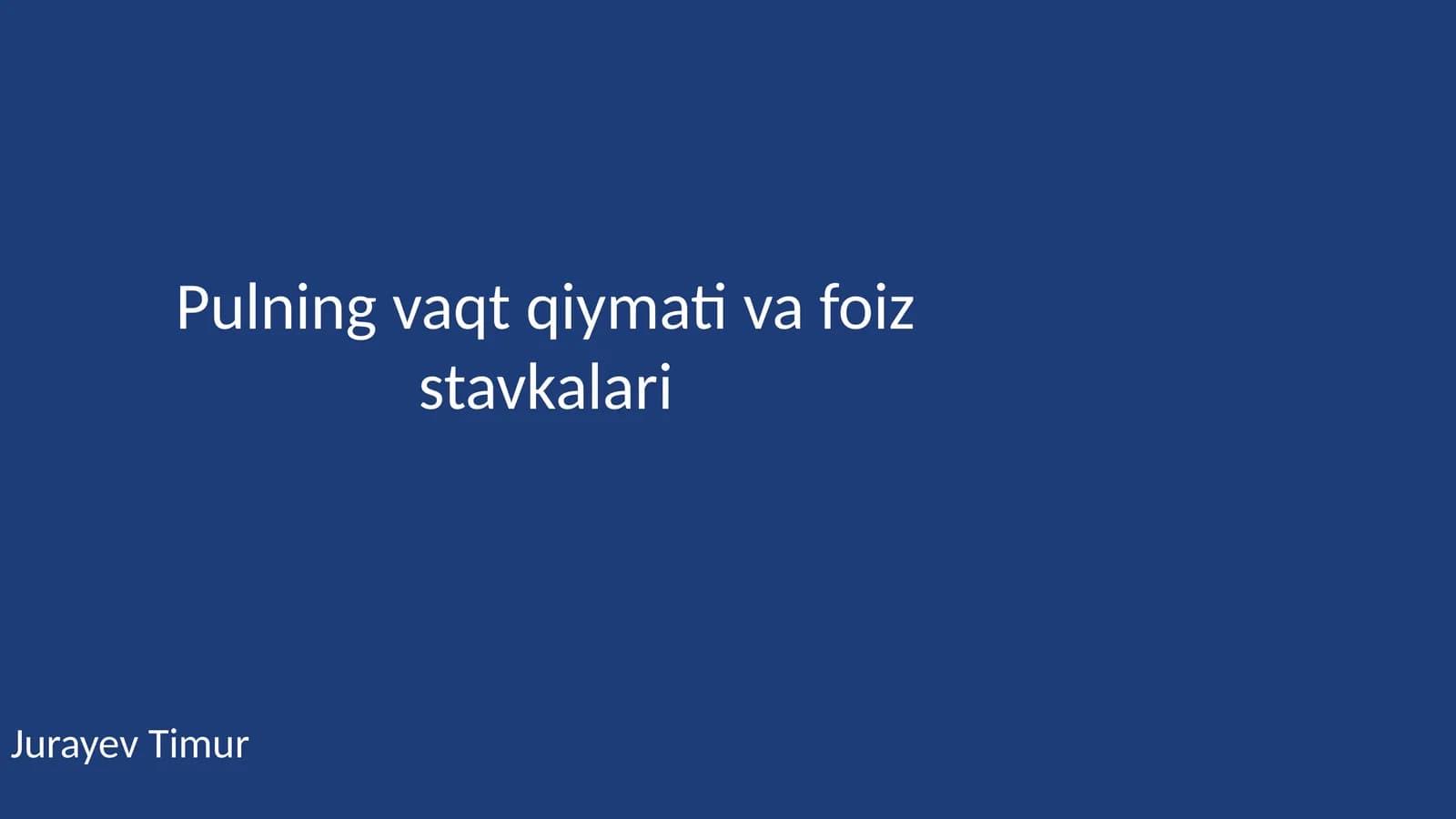 Pulning vaqt qiymati va foiz stavkalari