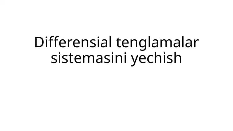 Differensial tenglamalar sistemasini yechish