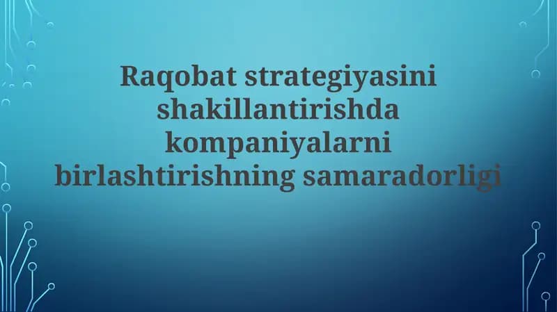 Kompaniyalar Birlashishi va Raqobat Stratigiyasi