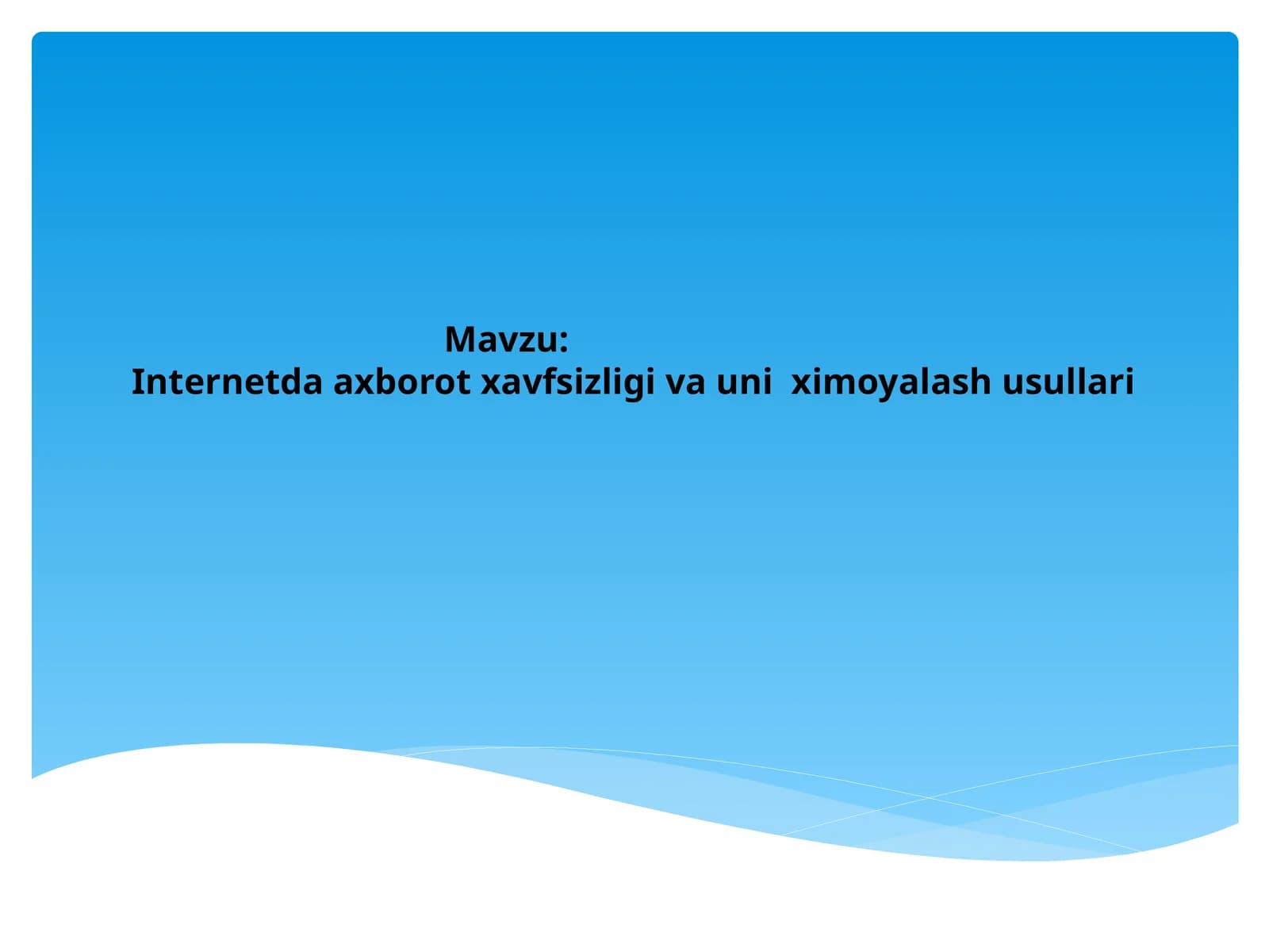 Internetda axborot xavfsizligi va uni himoyalash usullari