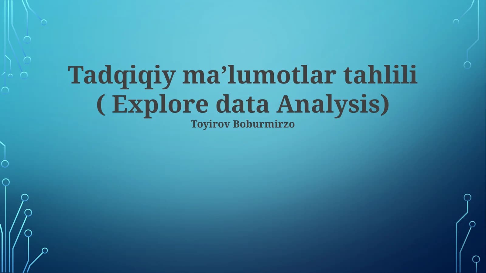 Tadqiqiy maʼlumotlar tahlili ( Explore data Analysis)