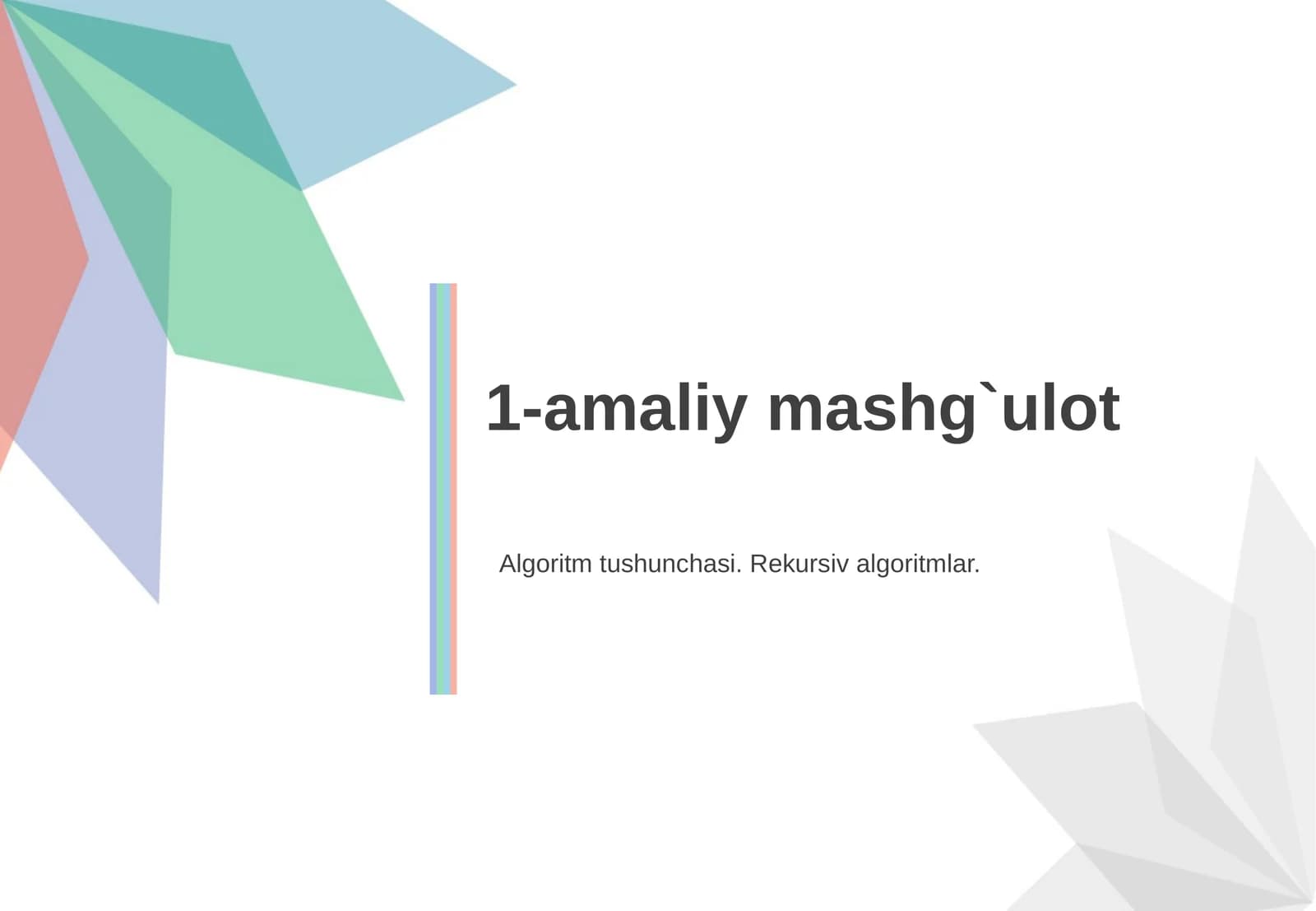 Algoritm tushunchasi. Rekursiv algoritmlar