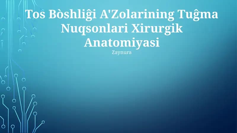 Tos Bòshliĝi A'Zolarining Tuĝma Nuqsonlari Xirurgik Anatomiyasi