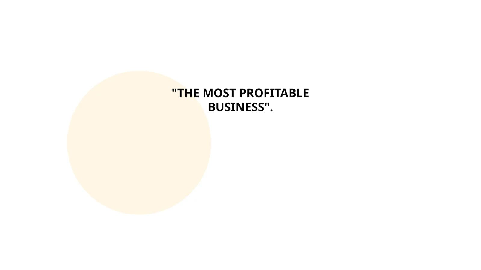THE MOST PROFITABLE BUSINESS