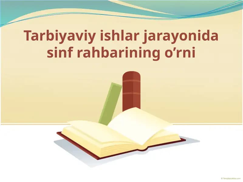 Tarbiyaviy ishlar jarayonida sinf rahbarining o’rni