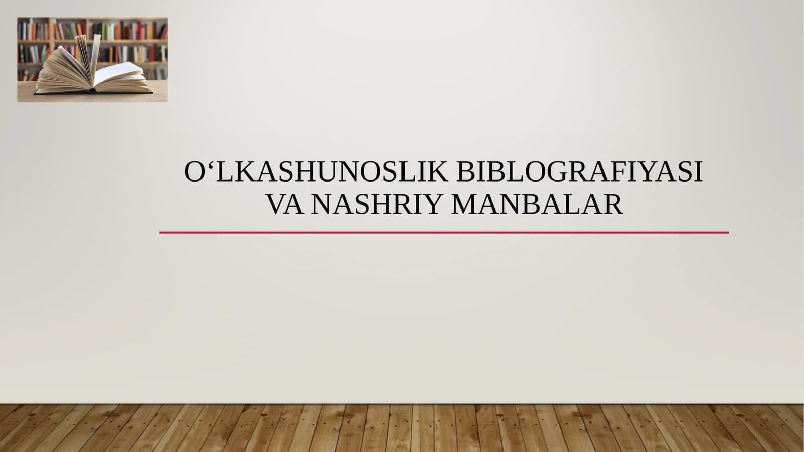 O‘LKASHUNOSLIK BIBLOGRAFIYASI VA NASHRIY MANBALAR