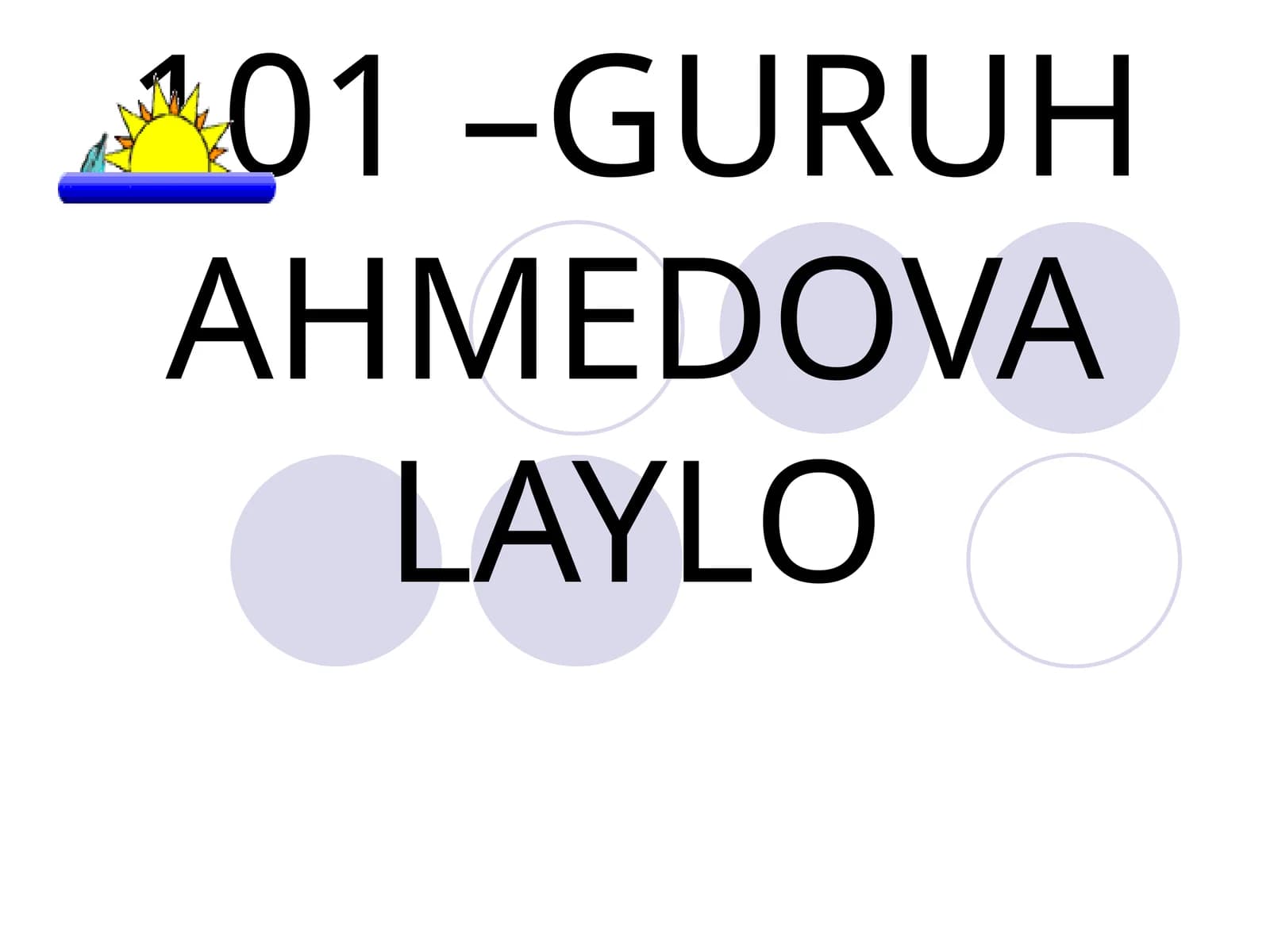 GURUH AHMEDOVA LAYLO