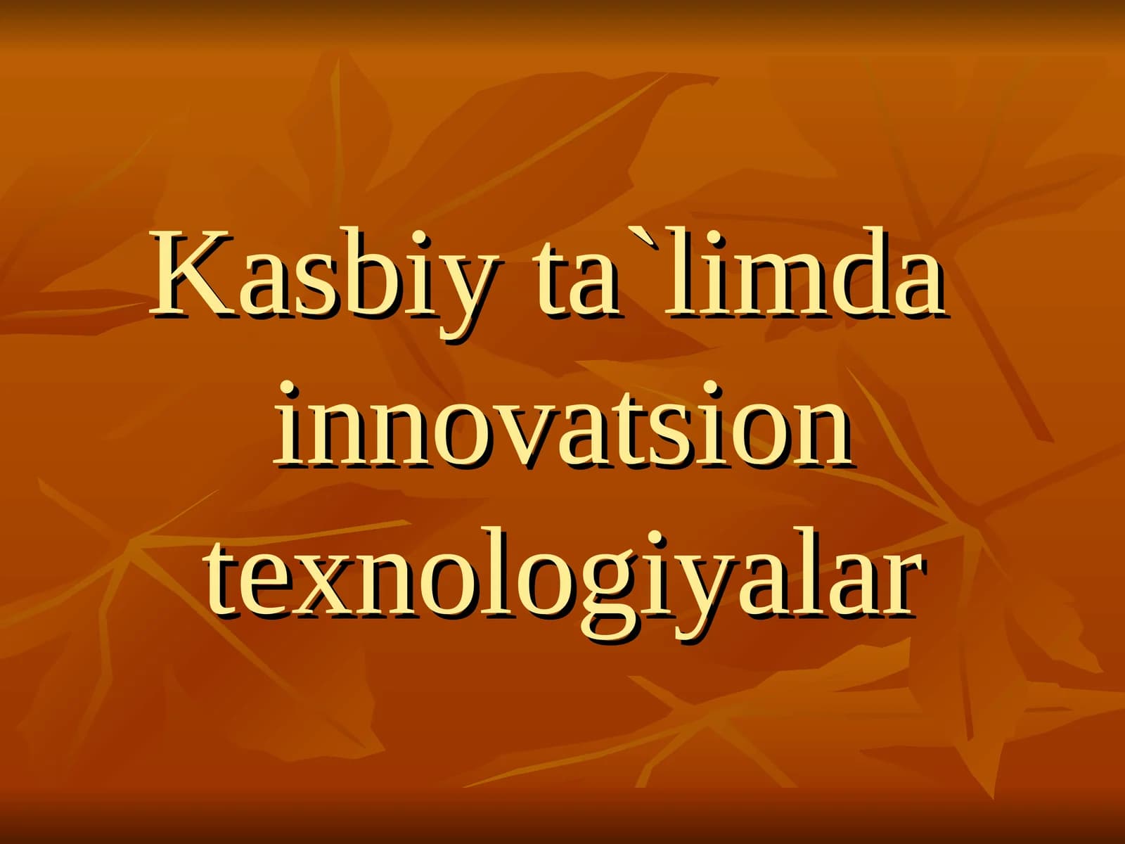 Kasbiy ta`limda  innovatsion texnologiyalar