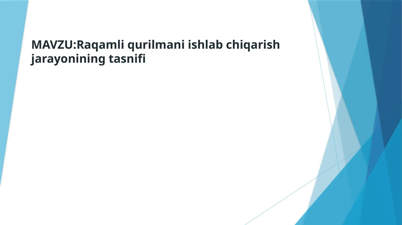 Raqamliqurilmaniishlabchiqarishjarayoniningtasnifi