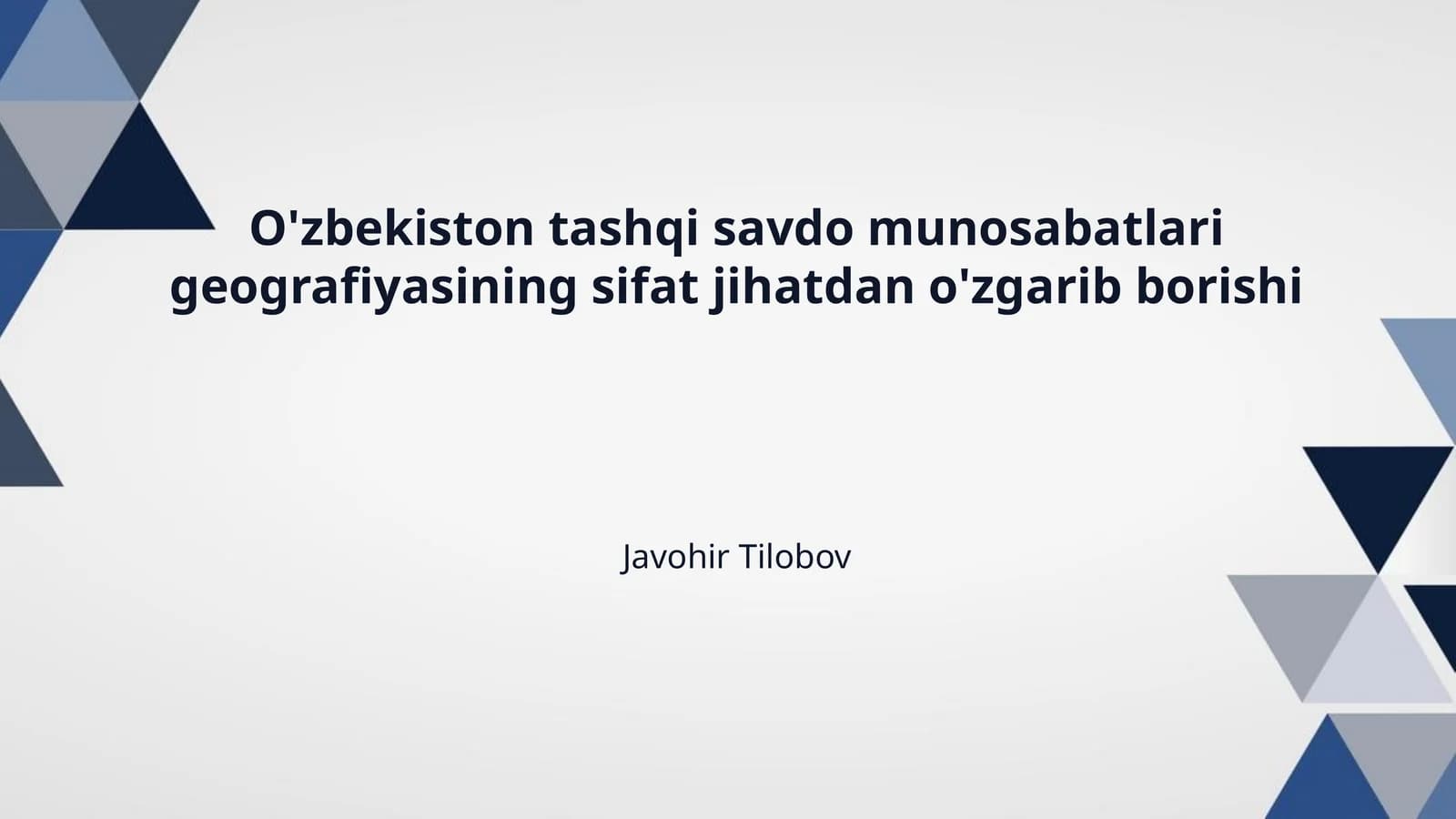 O'zbekiston tashqi savdo munosabatlari geografiyasining sifat jihatdan o'zgarib borishi