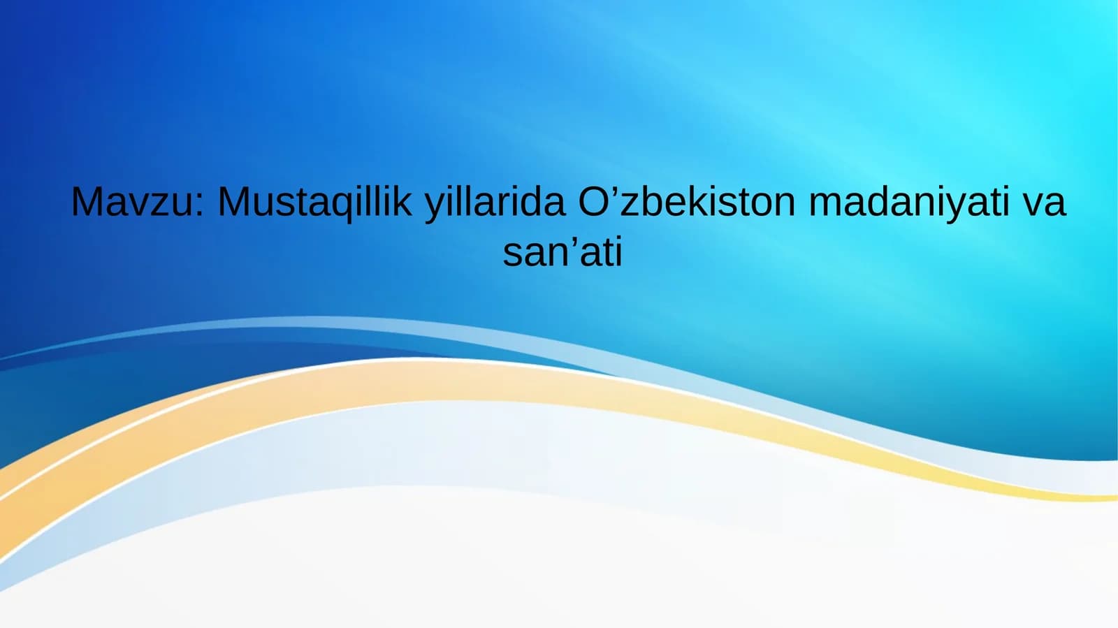 Mustaqillik yillarida O’zbekiston madaniyati va san’ati