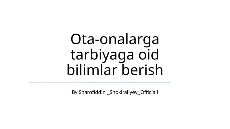 Ota-onalarga tarbiyaga oid bilimlar berish