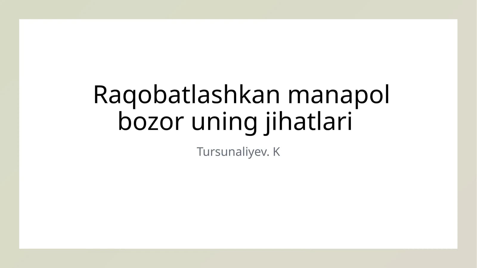 Raqobatlashkan manapol bozor uning jihatlari