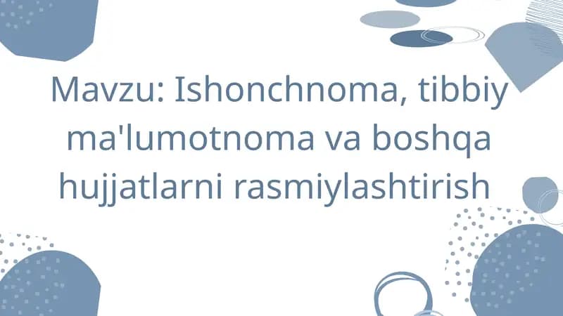 Ishonchnoma, tibbiy ma'lumotnoma  va boshqa hujjatlarni  rasmiylashtirish