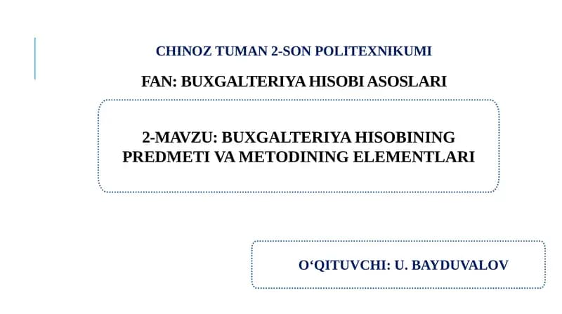 Buxgalteriya hisobining predmeti va metodining elemenlari.