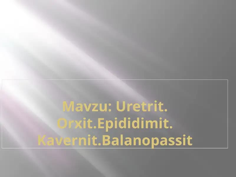 Uretrit.Orxit.Epididimit.Kavernit.Balanopassit