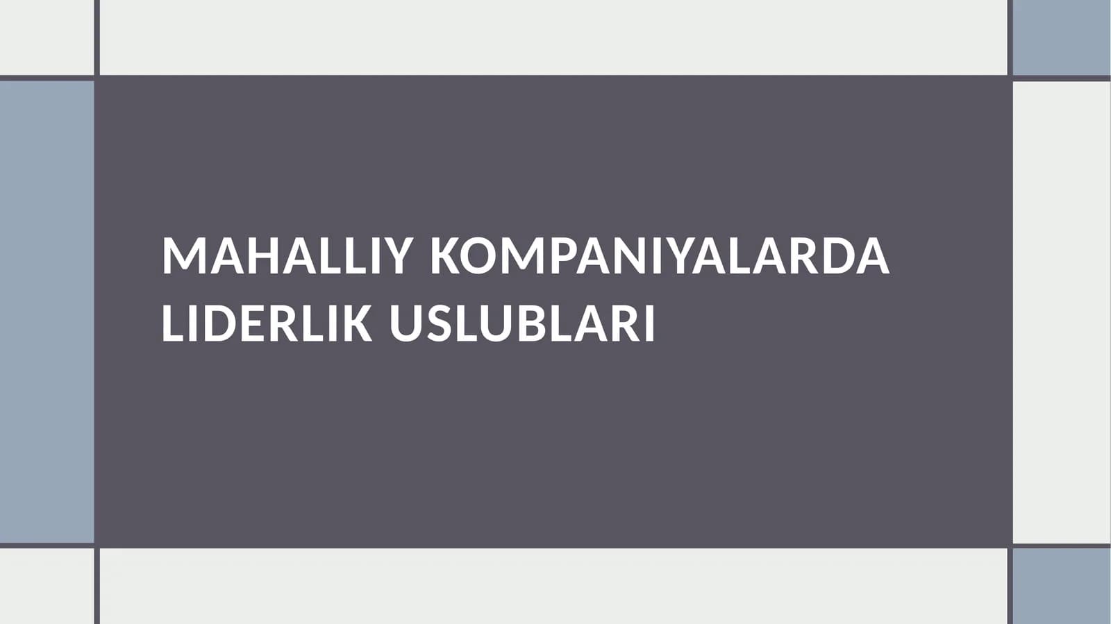 Mahalliy kompaniyalarda liderlik uslublari