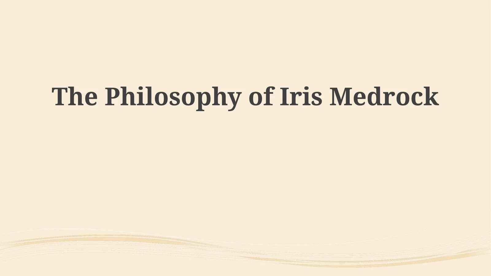 The Philosophy of IrisMedrock