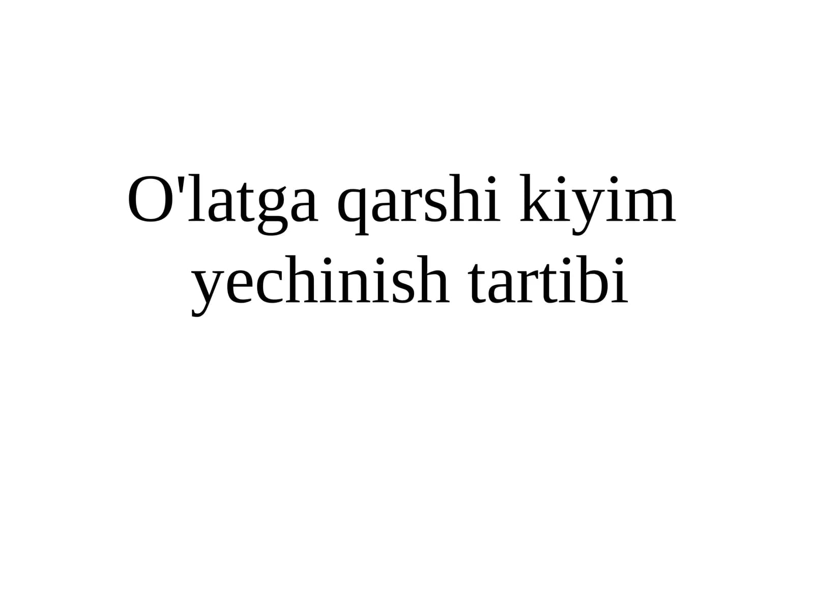 O'latga qarshi kiyim yechinish tartibi