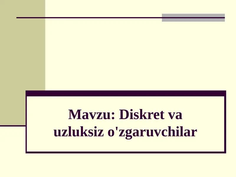 Diskret va uzluksiz o'zgaruvchilar