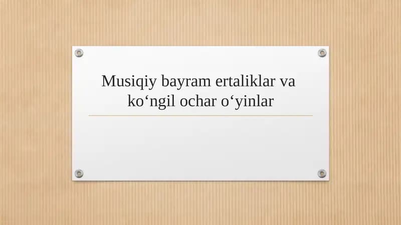 Musiqiy bayram ertaliklar va ko‘ngil ochar o‘yinlar