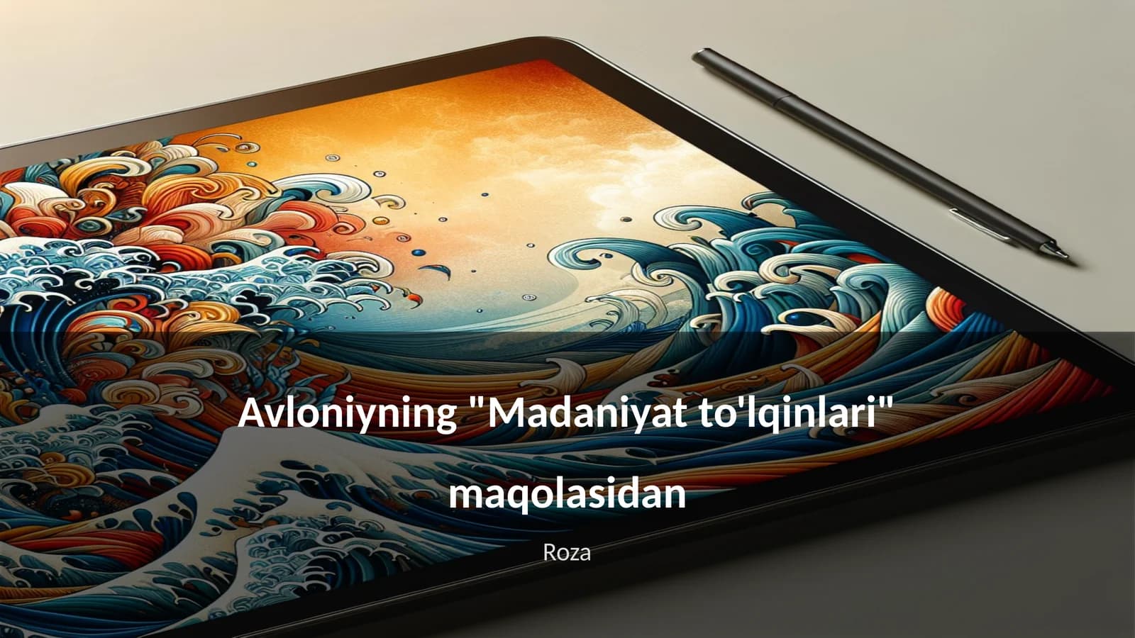 Avloniyning "Madaniyat to'lqinlari" maqolasidan
