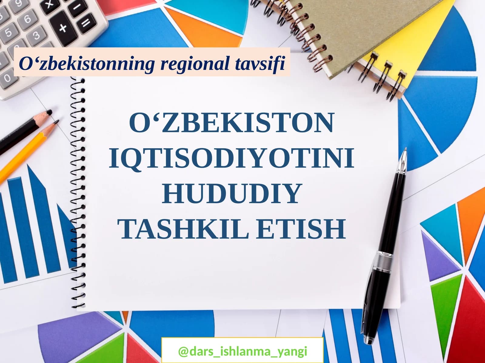 O‘ZBEKISTON IQTISODIYOTINI HUDUDIY TASHKIL ETISH