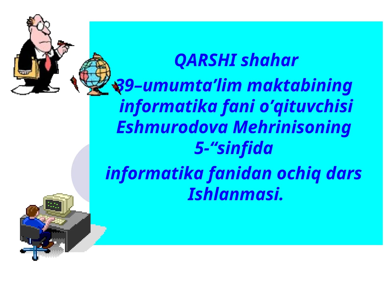 Informatika fanidan ochiq dars Ishlanmasi