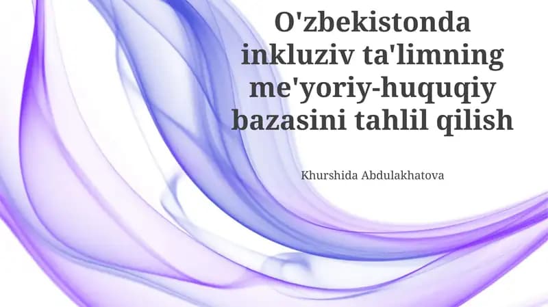 O'zbekistonda inkluziv ta'limning me'yoriy-huquqiy bazasini tahlil qilish